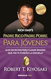 Padre rico, padre pobre para jóvenes: ¡Los secretos para ganar dinero que no te enseñan en...