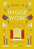 Hygge work: Cómo encontrar la felicidad en el trabajo y en la vida cotidiana (Prácticos)
