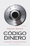 El código del dinero: Conquista tu libertad financiera [Español]