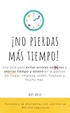 ¡NO PIERDAS MÁS TIEMPO!: Errores que cometemos en la Limpieza, Orden, Ahorro doméstico y...