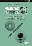 Finanzas para no financieros: ESTADOS E INDICADORES ECONÓMICO-FINANCIEROS (Master)