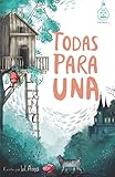 Todas para una (Serie Ideas en la casa del árbol. Volumen 1): Novela infantil-juvenil. Lectura...