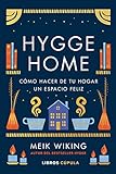 Hygge Home: Cómo hacer de tu hogar un espacio feliz (Prácticos)