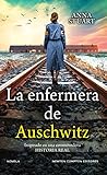 La enfermera de Auschwitz. Basada en hechos reales. Bestseller en Reino Unido