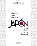 Manual para viajar a Japón y no morir en el intento (Guías Singulares)