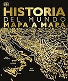 Historia del mundo mapa a mapa (Enciclopedia visual)