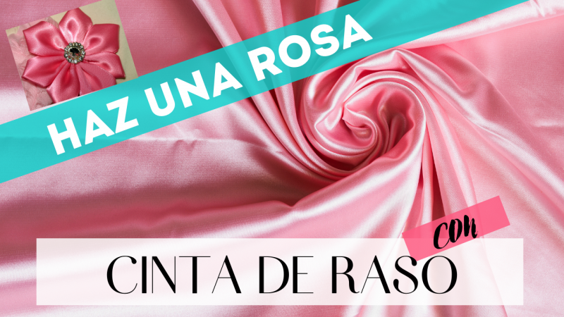 Cómo hacer una rosa con cinta de raso